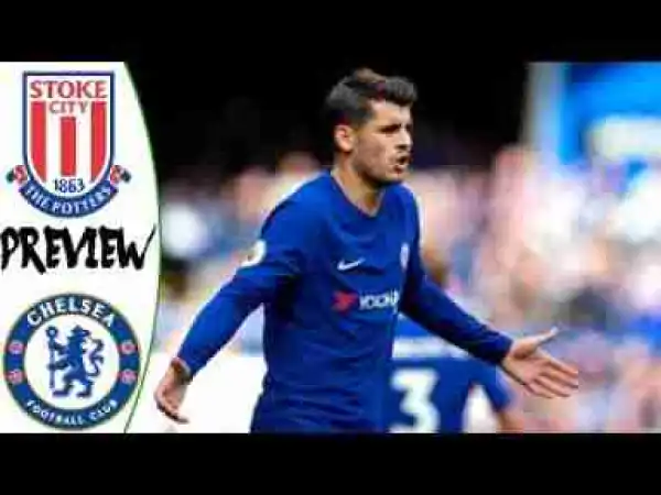 Video: Stoke City 0 – 4 Chelsea [Premier League] Highlights 2017/18